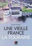 UNE VIEILLE FRANCE - LA TOURAINE,