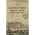 - LE PORT DE NANTES AU XVIIIÈME SIECLE,