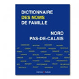 DICTIONNAIRE DES NOMS DE FAMILLE NORD PAS DE CALAIS,