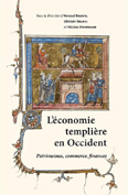 L'ECONOMIE TEMPLIERE EN OCCIDENT, PATRIMOINE, COMMERCE, FINANCES,