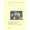 LA COUR DES MONNAIES DE LYON ET LE COMMERCE DES METAUX PRECIEUX,