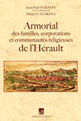 ARMORIAL DES FAMILLES, CORPORATIONS ET COMMUNAUTES RELIGIEUSES DE L'HERAULT