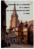 HISTOIRE DE LA PAROISSE DE L'ABBAYE DE SAINT GERMAIN DES PRES