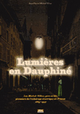 LUMIERES EN DAUPHINE, LES MICHEL VILLAZ, PIONNIERS DE L'ECLAIRAGE ELECTRIQUE