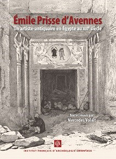 EMILE PRISSE D'AVENNES, ARTISTE ANTIQUAIRE EN EGYPTE