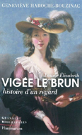 LOUISE ELIZABETH VIGEE LE BRUN, HISTOIRE D'UN REGARD
