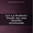LES LA BODERIE, ETUDE SUR UNE FAMILLE NORMANDE
