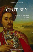 CLOT BEY, CHIRURGIEN DU VICE ROI D'EGYPTE