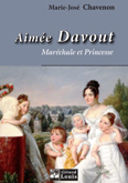 AIMEE DAVOUT, MARECHALE ET PRINCESSE