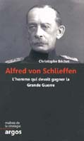 ALFRED VON SCHLIEFFEN, L'HOMME QUI DEVAIT GAGNER LA GRANDE GUERRE,