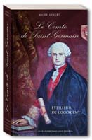 LE COMTE DE SAINT GERMAIN, EVEILLEUR DE L'OCCIDENT,