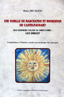 UNE FAMILLE DE MARCHANDS ET BOURGEOIS DE CASTELNAUDARY - LES DRIGET - DES VALOIS AU DIRECTOIRE,