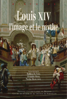 LOUIS XIV, L'IMAGE ET LE MYTHE,