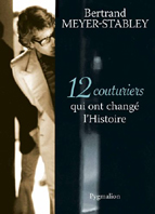 LES 12 COUTURIERS QUI ONT CHANGE L'HISTOIRE,