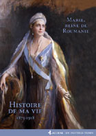L'HISTOIRE DE MA VIE, MARIE REINE DE ROUMANIE