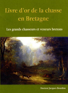 LIVRE D'OR DE LA CHASSE EN BRETAGNE,