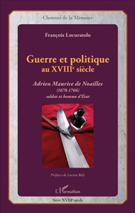 ADRIEN MAURICE DE NOAILLES, SOLDAT ET HOMME D'ETAT