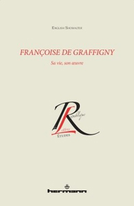 FRANCOISE DE GRAFFIGNY, SA VIE, SON OEUVRE,