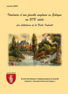 LES CHATELAINS DE LA FERTE IMBAULT - ITINERAIRE D'UNE FAMILLE ANGLAISE EN SOLOGNE,