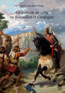 LA CROISADE DE 1285 EN CATALOGNE ET EN ROUSSILLON,