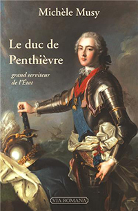 LE DUC DE PENTHIEVRE, GRAND SERVITEUR DE L'ETAT