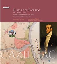 HISTOIRE DE CAZILHAC, DE LA TERRE DE CASSIUS A LA FAMILLE LEROY BEAULIEU,