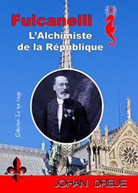 FULCANELLI, L'ALCHIMISTE DE LA REPUBLIQUE,