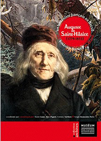 AUGUSTE DE SAINT HILAIRE, UN BOTANISTE FRANCAIS AU BRESIL,