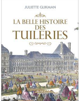 LA BELLE HISTOIRE DES TUILERIES,