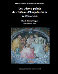 LES DECORS PEINTS DU CHATEAU D'ANCY LE FRANC,