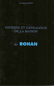 HISTOIRE ET GENEALOGIE DE LA MAISON DE ROHAN