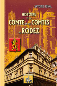 HISTOIRE DE LA COMTE ET DES COMTES DE RODEZ,