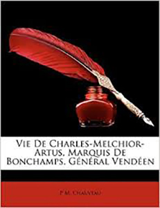 VIE DE CHARLES, MARQUIS DE BONCHAMPS, GENERAL VENDEEN,