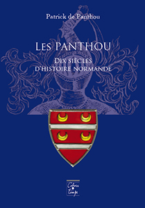 LES PANTHOU, DIX SIECLES D'HISTOIRE NORMANDE,