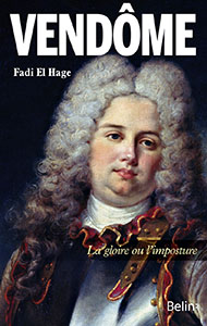 LE DUC DE VENDOME, LA GLOIRE OU L'IMPOSTURE,