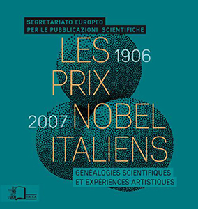 LES PRIX NOBELS ITALIENS - 1906 - 2007, GENEALOGIES SCIENTIFIQUES ET ARTISTIQUES,