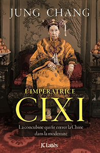 L'IMPERATRICE CIXI, L'ENTREE DE LA CHINE DANS LA MODERNITE,