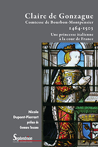 CLAIRE DE GONZAGUE, UNE PRINCESSE ITALIENNE A LA COUR DE FRANCE,