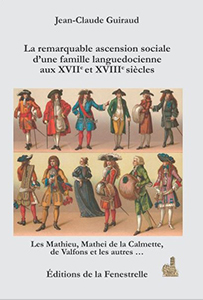 LA REMARQUABLE ASCENSION SOCIALE D'UNE FAMILLE LANGUEDOCIENNE AU XVIIÈME ET XVIIIÈME SIECLES,