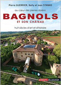 BAGNOLS ET SON CHATEAU, HUIT SIECLES D'ART ET D'HISTOIRE,