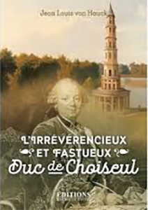 L'IRREVERENCIEUX ET FASTUEUX DUC DE CHOISEUL