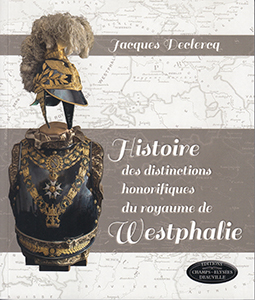 HISTOIRE DES DISTINCTIONS HONORIFIQUES DU ROYAUME DE WESTPHALIE