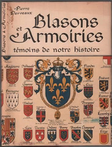 BLASONS ET ARMOIRIES, TEMOINS DE NOTRE HISTOIRE