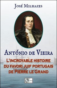 ANTONIO DE VIEIRA, LE FAVORI PORTUGAIS DE PIERRE LE GRAND