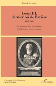 LOUIS III, LE DERNIER ROI DE BAVIERE
