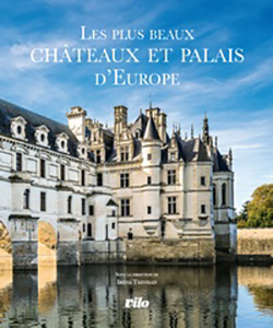LES PLUS BEAUX CHATEAUX ET PALAIS D'EUROPE