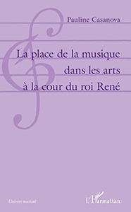 LA PLACE DE LA MUSIQUE A LA COUR DU ROI RENE