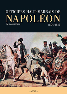 LES OFFICIERS HAUT MARNAIS DE NAPOLEON, DICTIONNAIRE BIOGRAPHIQUE