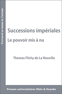 SUCCESSIONS IMPERIALES, LE POUVOIR MIS A NU
