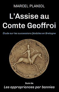 L'ASSISE AU COMTE GEOFFROY - ETUDE SUR LES SUCCESSIONS FEODALES EN BRETAGNE